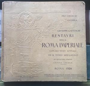 GATTESCHI GIUSEPPE - RESTAURI DELLA ROMA IMPERIALE 1924