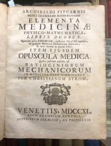 Archibaldi Pitcarnii Elementa Medicinae Physico-matematica 1740