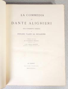 La COMMEDIA, di Dante Alighieri, con il commento inedito di S. Talice da Ricaldone. Prima edizione voluta da Re UMBERTO I. Editore Vincenzo BONA. Torino, 1886